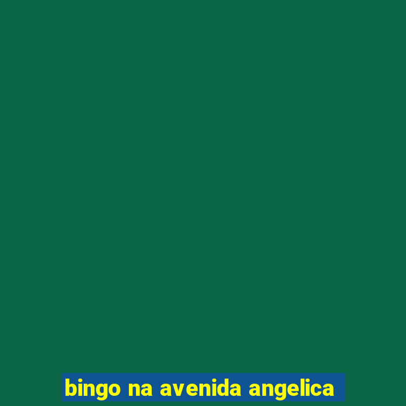 bingo na avenida angelica